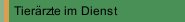 Tier&auml;rzte im Dienst